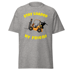 Forklift Ninja Stay Loaded My Friend GY Classic tee