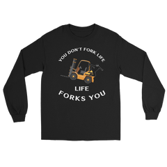 Forklift Ninja You Don't Fork Life, Life Forks You GW Long Sleeve Shirt