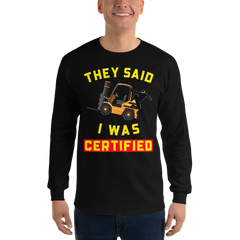 Forklift Ninja They Said I was Certified GY Men’s Long Sleeve Shirt