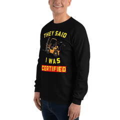 Forklift Ninja They Said I was Certified GY Men’s Long Sleeve Shirt