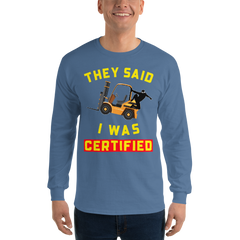 Forklift Ninja They Said I was Certified GY Men’s Long Sleeve Shirt