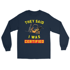 Forklift Ninja They Said I was Certified GY Men’s Long Sleeve Shirt