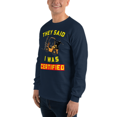 Forklift Ninja They Said I was Certified GY Men’s Long Sleeve Shirt