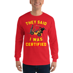 Forklift Ninja They Said I was Certified GY Men’s Long Sleeve Shirt