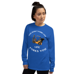 Forklift Ninja You Don't Fork Life, Life Forks You GW Long Sleeve Shirt