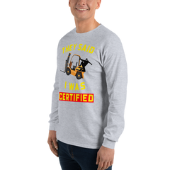 Forklift Ninja They Said I was Certified GY Men’s Long Sleeve Shirt