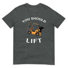 Forklift Ninja You Should Lift GW Short-Sleeve Unisex T-Shirt