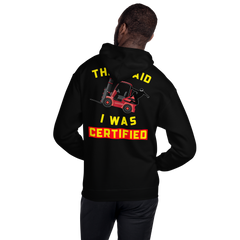 Forklift Ninja They said I was Forklift Certified RY Unisex Hoodie