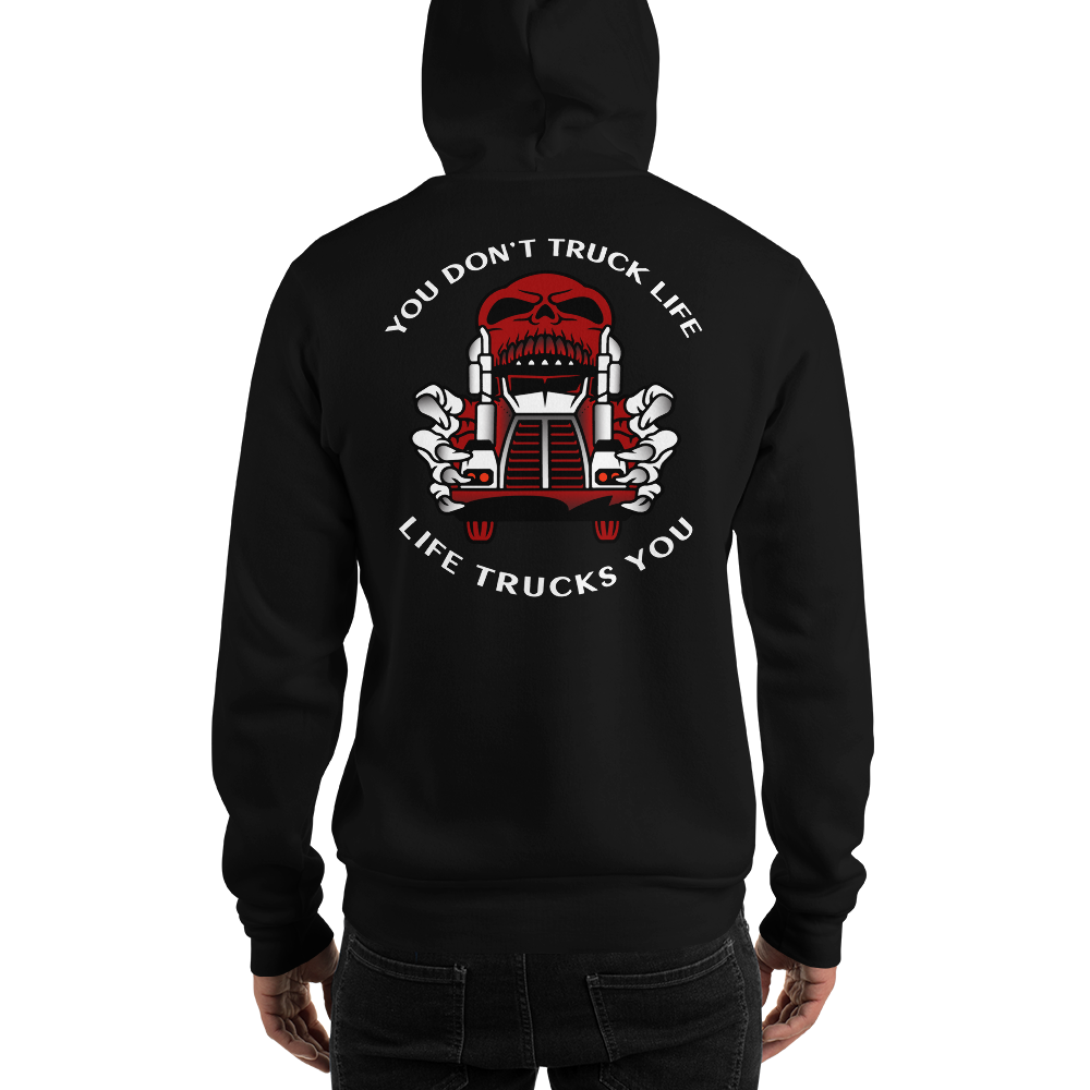 Trucker Skull You Don't Truck Life, Life Trucks You RW Unisex Hoodie