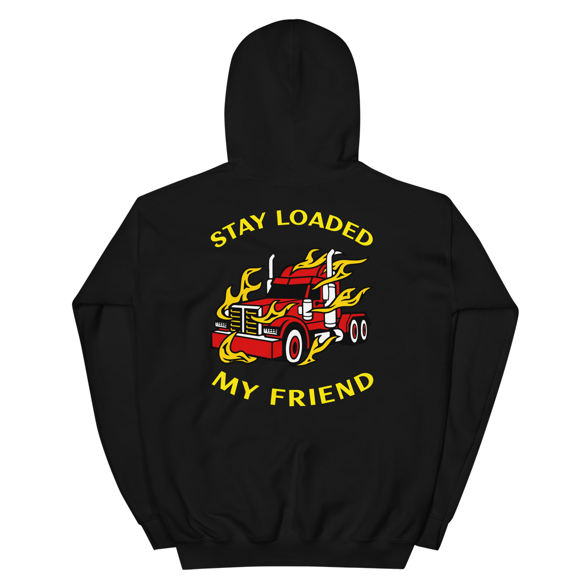 Trucker in Flames Stay Loaded My Friend RY Unisex Hoodie