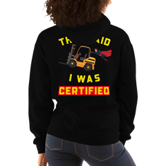 Forklift Superhero They said I was Forklift Certified GY Unisex Hoodie