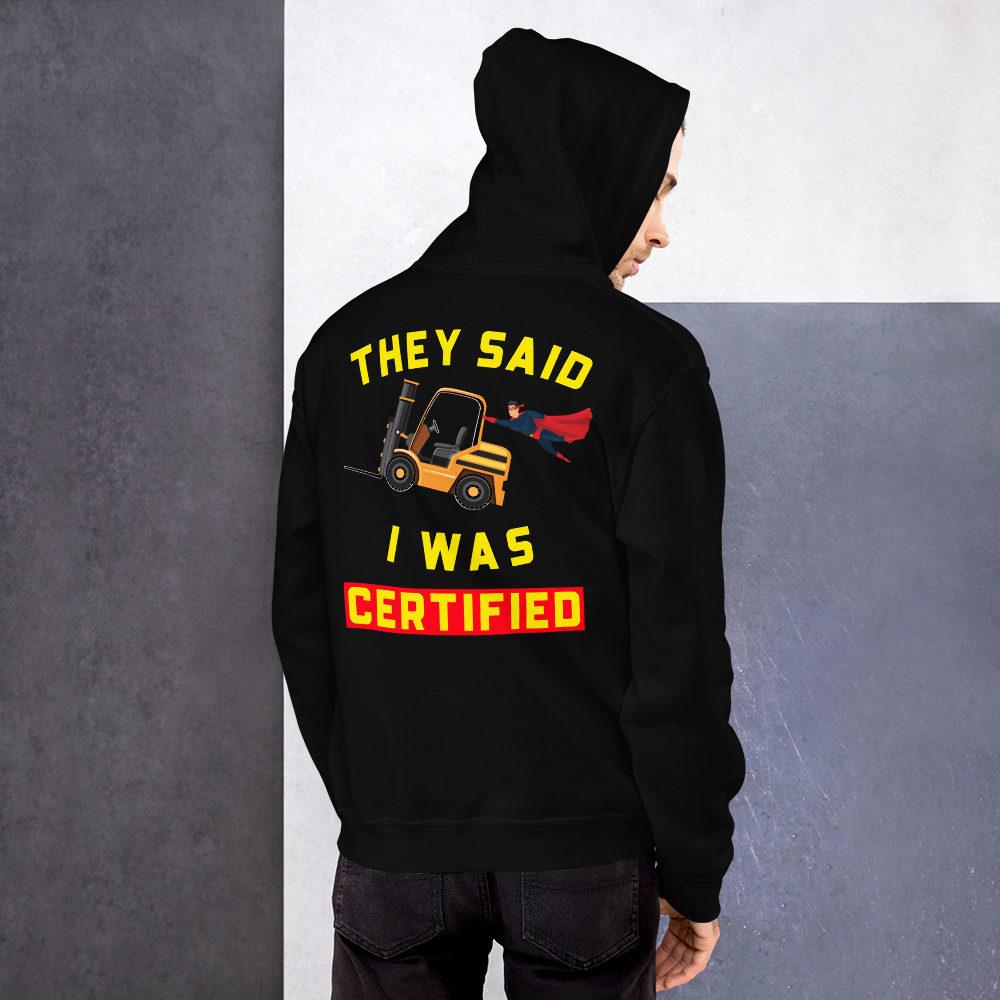 Forklift Superhero They said I was Forklift Certified GY Unisex Hoodie