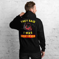 Forklift Ninja They said I was Forklift Certified RY Unisex Hoodie