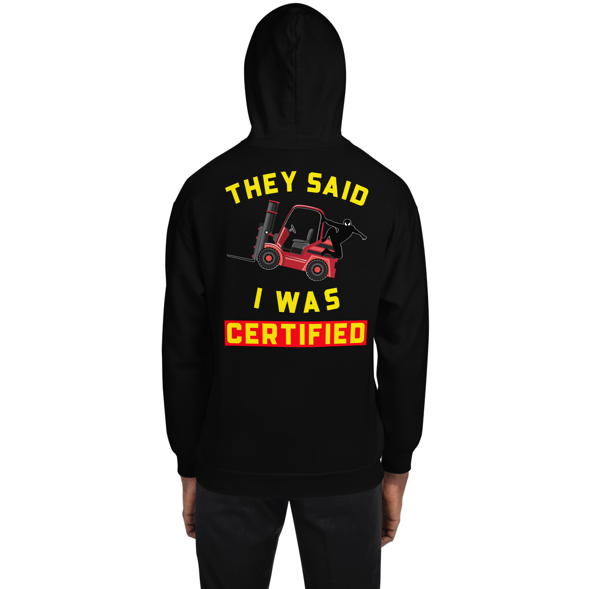 Forklift Ninja They said I was Forklift Certified RY Unisex Hoodie