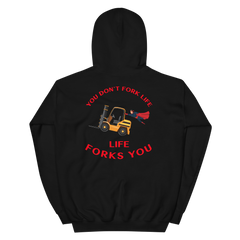 Forklift Superhero, You Don't Fork Life, Life Forks You GR Unisex Hoodie