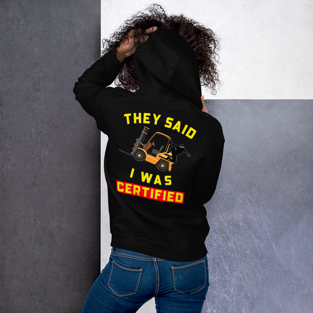 Forklift Ninja They said I was Certified GY Unisex Hoodie