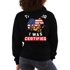 American Forklift Ninja They said I was Forklift Certified GW Unisex Hoodie