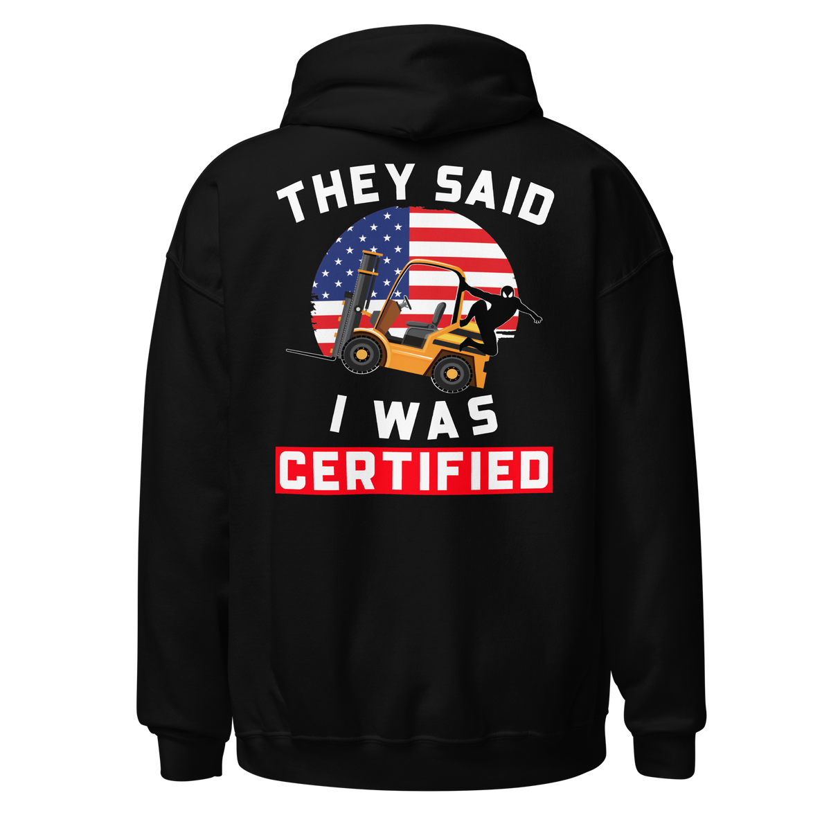 American Forklift Ninja They said I was Forklift Certified GW Unisex Hoodie