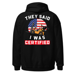 American Forklift Ninja They said I was Forklift Certified GW Unisex Hoodie