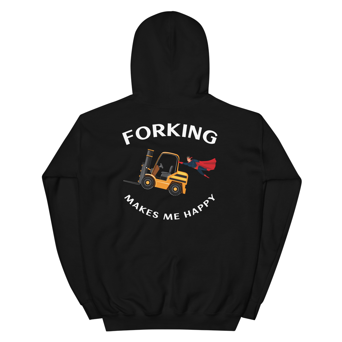 Forklift Superhero Forking Makes Me Happy GW Unisex Hoodie