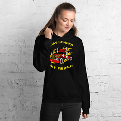 Trucker in Flames Stay Loaded My Friend RY Unisex Hoodie