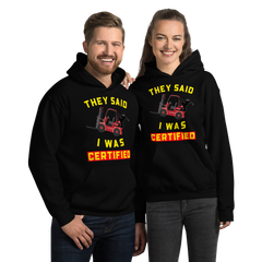 Forklift Ninja They said I was Forklift Certified RY Unisex Hoodie