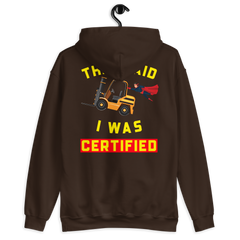 Forklift Superhero They said I was Forklift Certified GY Unisex Hoodie