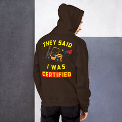 Forklift Superhero They said I was Forklift Certified GY Unisex Hoodie