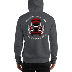 Trucker Skull You Don't Truck Life, Life Trucks You RW Unisex Hoodie