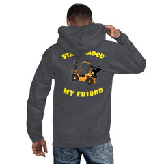 Forklift Ninja Stay Loaded My Friend GY Unisex Hoodie