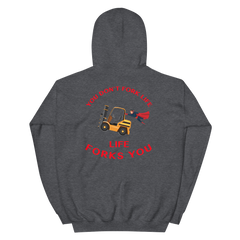 Forklift Superhero, You Don't Fork Life, Life Forks You GR Unisex Hoodie