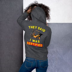 Forklift Ninja They said I was Certified GY Unisex Hoodie