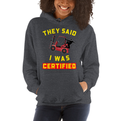 Forklift Ninja They said I was Forklift Certified RY Unisex Hoodie