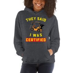 Forklift Ninja They said I was Certified GY Unisex Hoodie