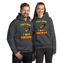 Forklift Ninja They said I was Certified GY Unisex Hoodie