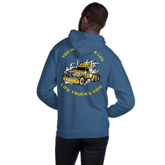 Trucker in Flames You Don't Truck Life, Life Trucks You GY Unisex Hoodie