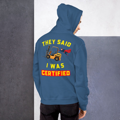 Forklift Superhero They said I was Forklift Certified GY Unisex Hoodie