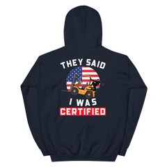 American Forklift Ninja They said I was Forklift Certified GW Unisex Hoodie