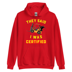 Forklift Ninja They said I was Certified GY Unisex Hoodie