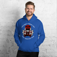 Trucker Skull You Don't Truck Life, Life Trucks You RW Unisex Hoodie