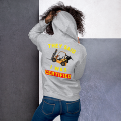 Forklift Ninja They said I was Certified GY Unisex Hoodie