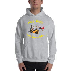 Forklift Superhero Hey Bro Lift Like a Pro GY Unisex Hoodie