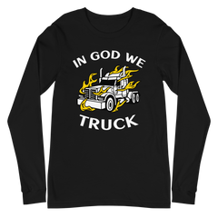 Trucker in Flames In God We Truck WW Unisex Long Sleeve Tee