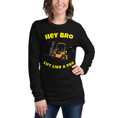 Forklift Ninja Hey Bro Lift Like a Pro GY Unisex Long Sleeve Tee