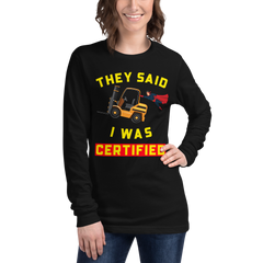 Forklift Superhero They said I was Forklift Certified GY Unisex Long Sleeve Tee