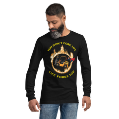 Forklift Superhero in Flames, You Don't Fork Life, Life Forks You GY Unisex Long Sleeve Tee