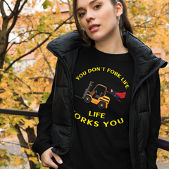 Forklift Superhero, You Don't Fork Life, Life Forks You GY Unisex Long Sleeve Tee