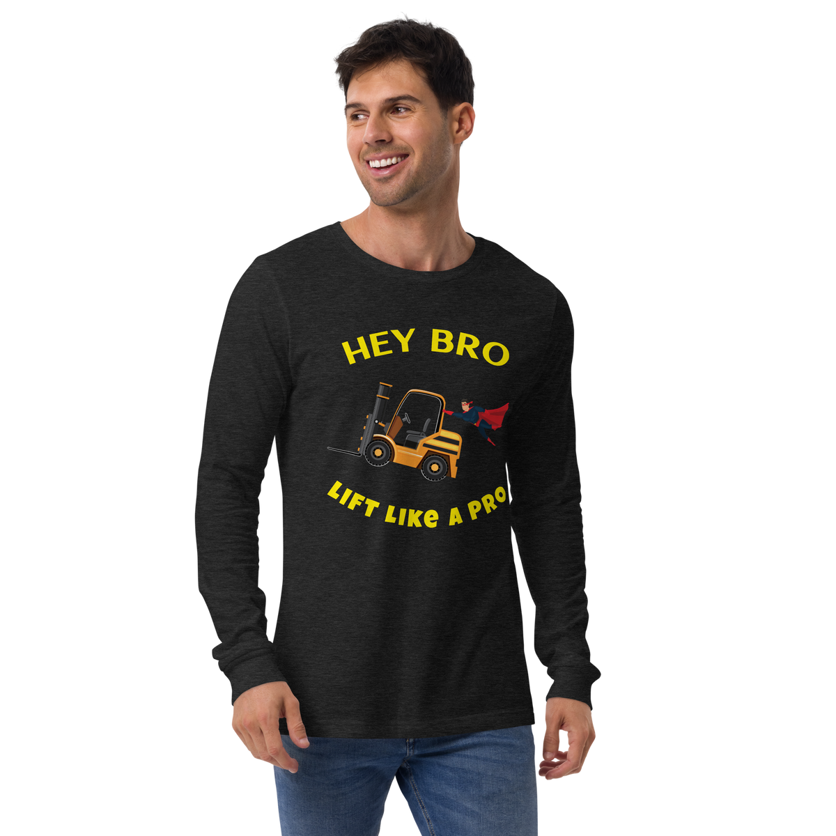 Forklift Superhero Hey Bro Lift Like a Pro GY Unisex Long Sleeve Tee