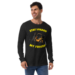 Forklift Ninja Stay Loaded My Friend GY Unisex Long Sleeve Tee