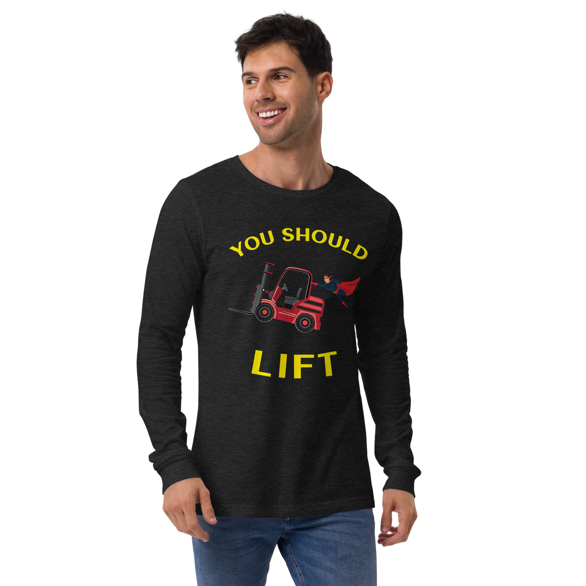 Forklift Superhero You Should Lift RY Unisex Long Sleeve Tee